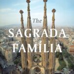 The Unfinished Masterpiece: Sagrada Familia Barcelona and Its Eternal Construction