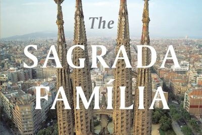 The Unfinished Masterpiece: Sagrada Familia Barcelona and Its Eternal Construction