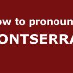 How do you pronounce Montserrat?