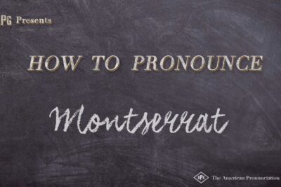 How to Pronounce Montserrat: A Quick Guide for Travelers