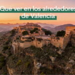 Ciudades cercanas a Valencia: Descubre los destinos turísticos más próximos