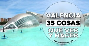 Descubre lo Mejor de Valencia: Guía de Viaje para Tu Próximo Viaje